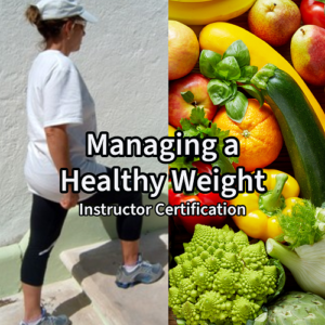 Managing a Healthy Weight Instructor Certification