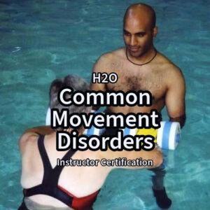 Common Movement Disorders H2O Instructor Certification